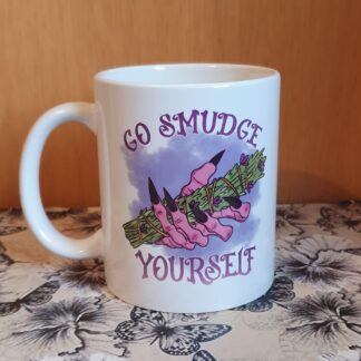 Go smudge yourself - 11oz Ceramic Mug